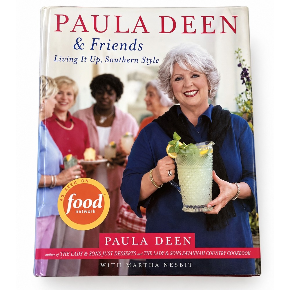 PAULA DEEN & FRIENDS Living It Up, Southern Style Recipe COOKBOOK Celebrity Chef